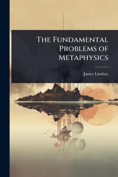 Fundamental Problems of Metaphysics