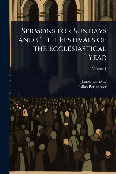 Sermons for Sundays and Chief Festivals of the Ecclesiastical Year