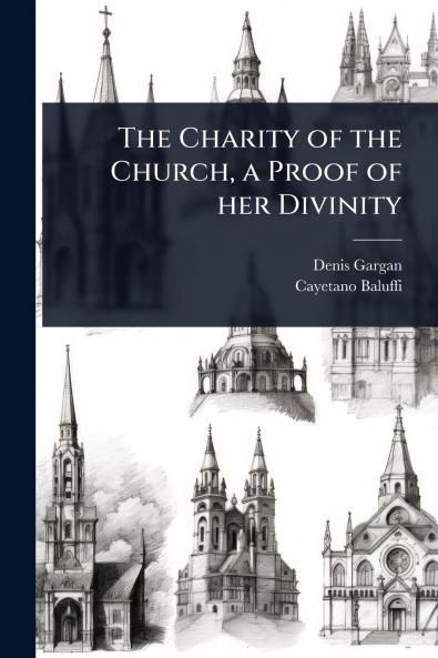 Charity of the Church a Proof of her Divinity