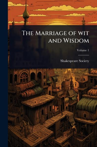 Marriage of wit and Wisdom