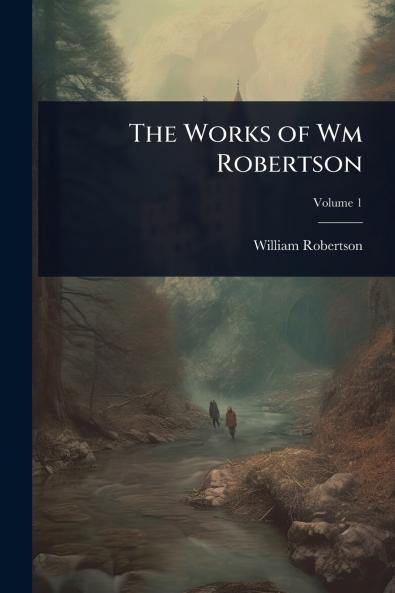 Works of Wm Robertson