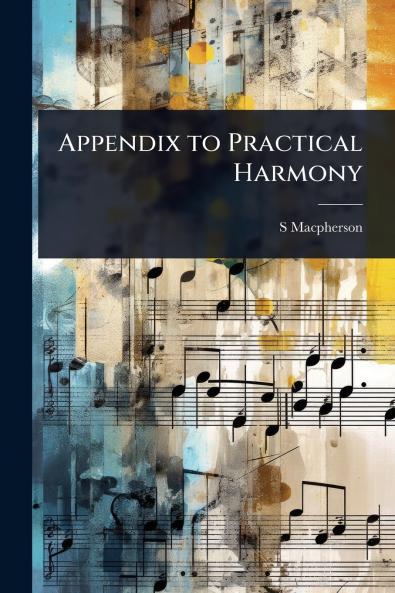 Appendix to Practical Harmony