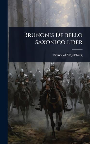 Brunonis De bello saxonico liber