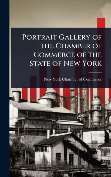 Portrait Gallery of the Chamber of Commerce of the State of New York