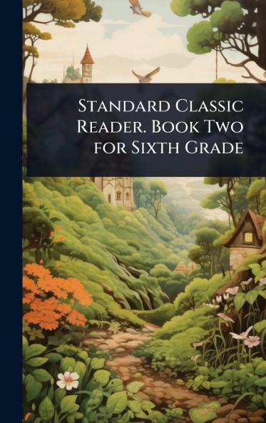 Standard Classic Reader. Book Two for Sixth Grade