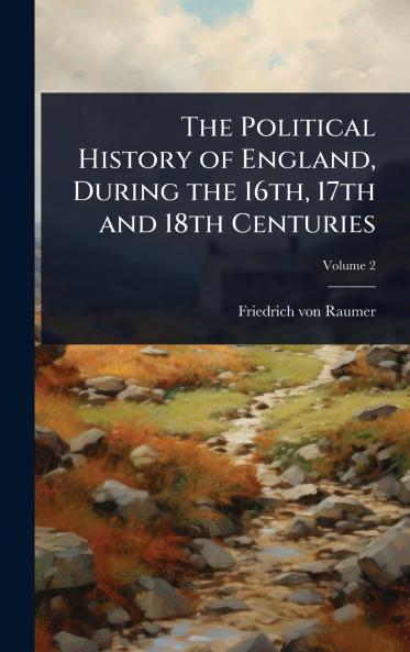 Political History of England During the 16th 17th and 18th Centuries