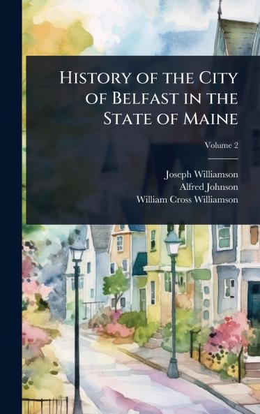 History of the City of Belfast in the State of Maine