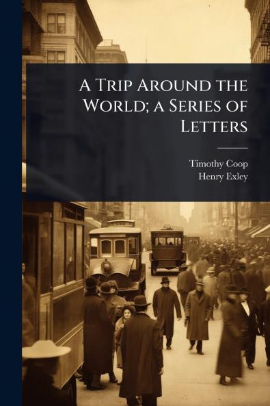 Trip Around the World; a Series of Letters