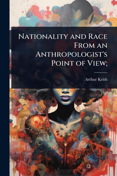 Nationality and Race From an Anthropologist's Point of View;