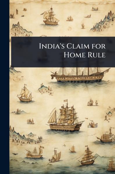 India's Claim for Home Rule