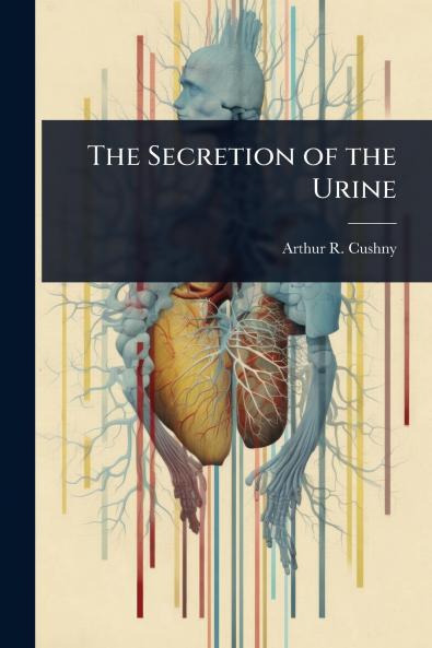 Secretion of the Urine