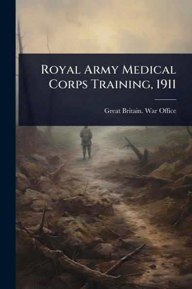 Royal Army Medical Corps Training 1911