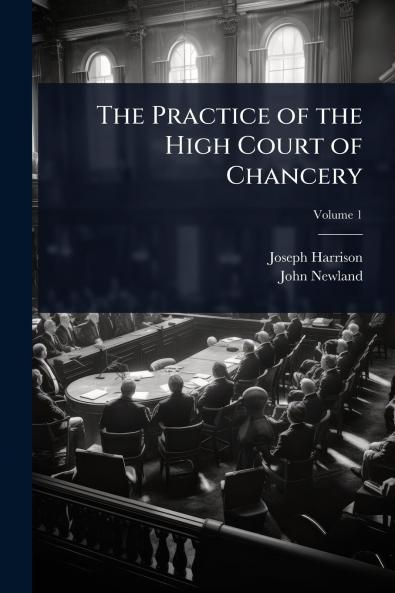 Practice of the High Court of Chancery