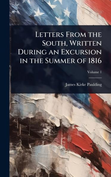 Letters From the South Written During an Excursion in the Summer of 1816