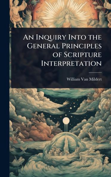 Inquiry Into the General Principles of Scripture Interpretation