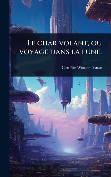 char volant ou voyage dans la lune.