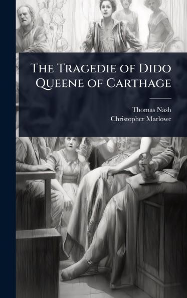 Tragedie of Dido Queene of Carthage