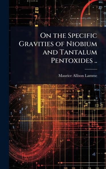 On the Specific Gravities of Niobium and Tantalum Pentoxides ..