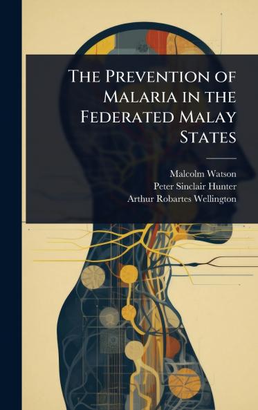 Prevention of Malaria in the Federated Malay States