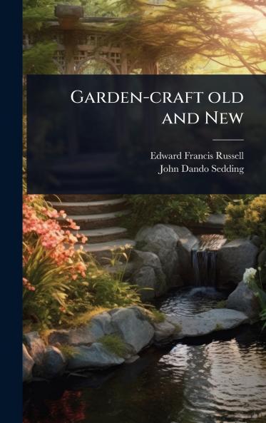 Garden-craft old and New