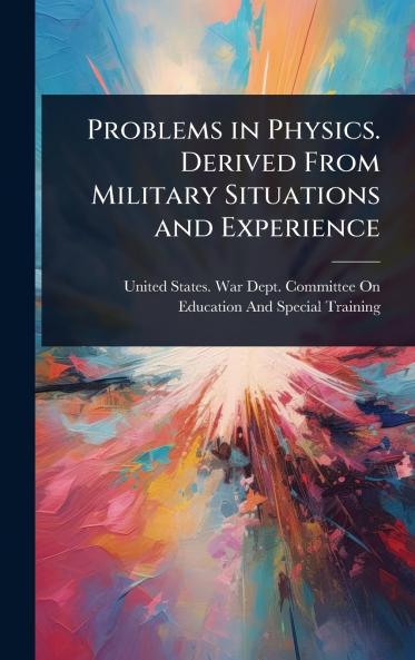 Problems in Physics. Derived From Military Situations and Experience