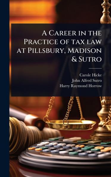 Career in the Practice of tax law at Pillsbury Madison & Sutro