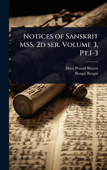 Notices of Sanskrit MSS. 2d ser. Volume 3 Pt.1-3