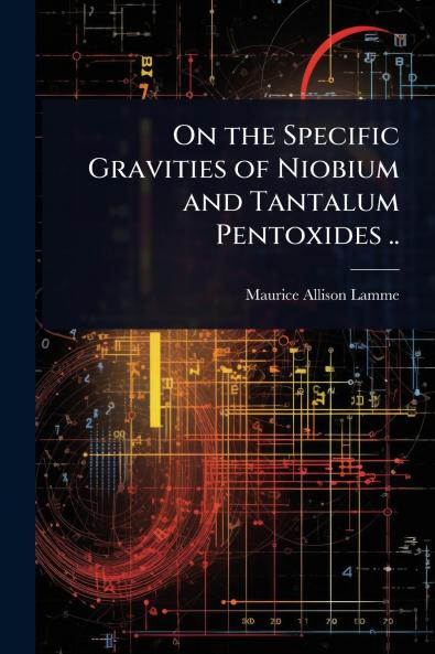 On the Specific Gravities of Niobium and Tantalum Pentoxides ..