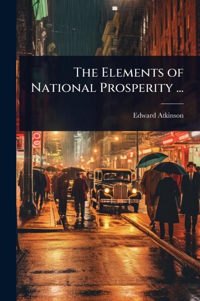 Elements of National Prosperity ...