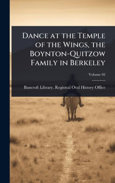 Dance at the Temple of the Wings the Boynton-Quitzow Family in Berkeley