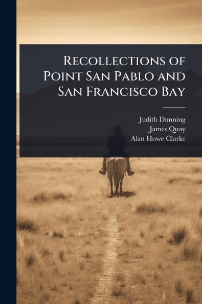 Recollections of Point San Pablo and San Francisco Bay