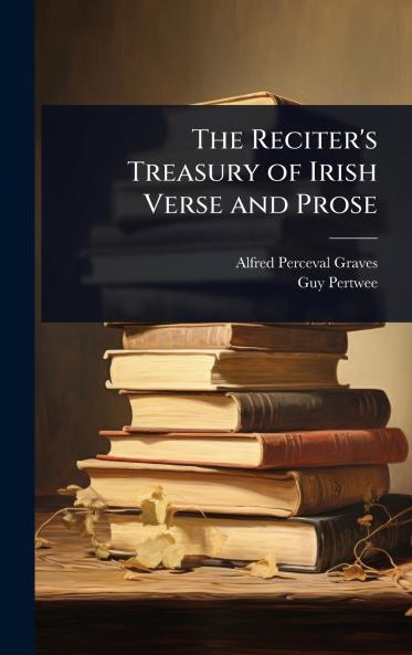 Reciter's Treasury of Irish Verse and Prose