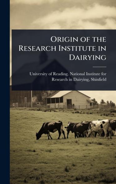 Origin of the Research Institute in Dairying