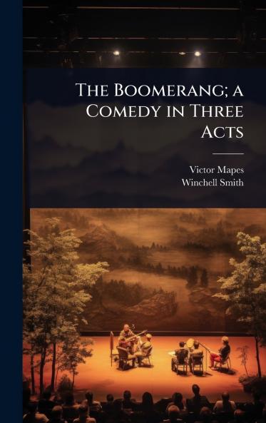 Boomerang; a Comedy in Three Acts