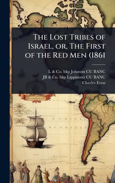 Lost Tribes of Israel or The First of the Red Men (1861