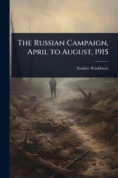 Russian Campaign April to August 1915