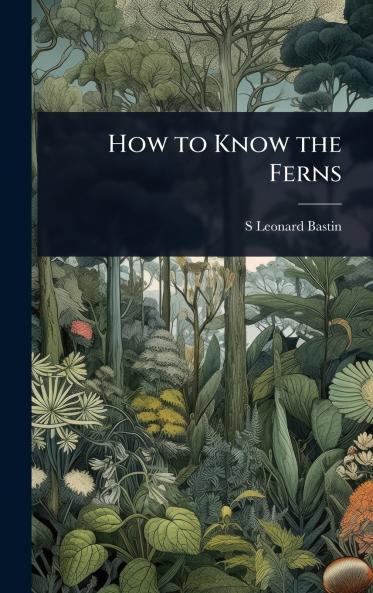 How to Know the Ferns