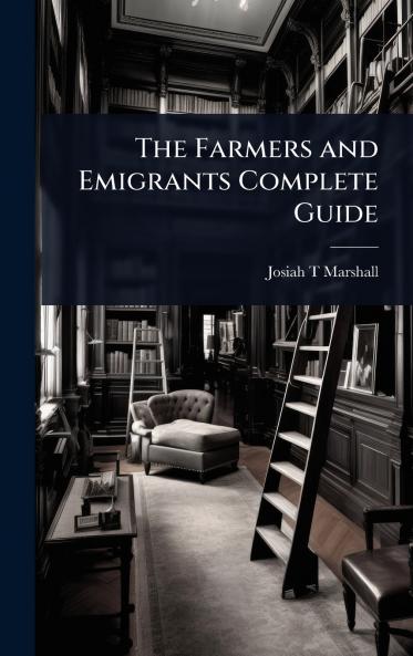 Farmers and Emigrants Complete Guide
