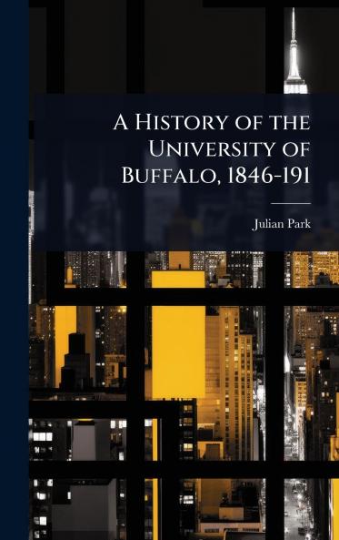 History of the University of Buffalo 1846-191