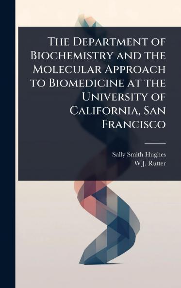 Department of Biochemistry and the Molecular Approach to Biomedicine at the University of California San Francisco