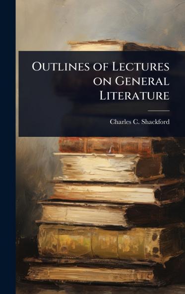 Outlines of Lectures on General Literature