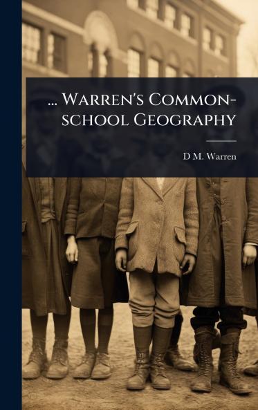 ... Warren's Common-school Geography