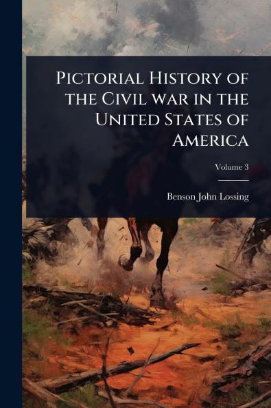 Pictorial History of the Civil war in the United States of America