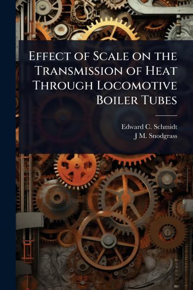 Effect of Scale on the Transmission of Heat Through Locomotive Boiler Tubes