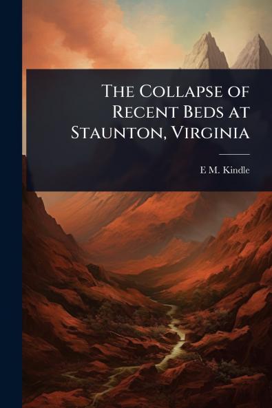 Collapse of Recent Beds at Staunton Virginia