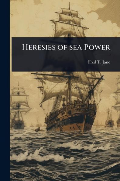 Heresies of sea Power