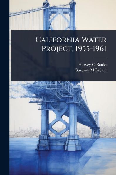 California Water Project 1955-1961