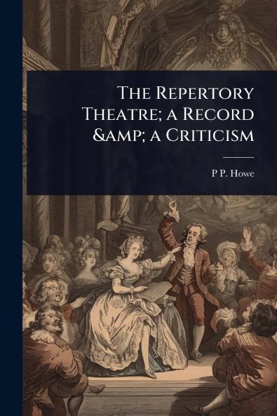 Repertory Theatre; a Record & a Criticism