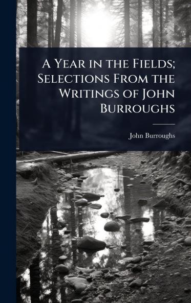 Year in the Fields; Selections From the Writings of John Burroughs