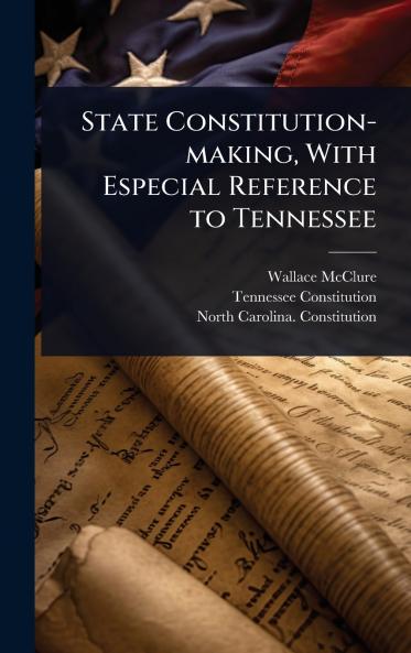 State Constitution-making With Especial Reference to Tennessee